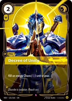 Decree of Unity Decree of Unity Riftbound Vendetta Order spell that targets an enemy Chaos unit or gear
