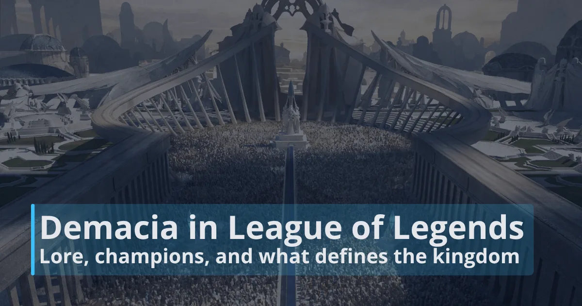 Demacia in League of Legends Demacia in League of Legends
