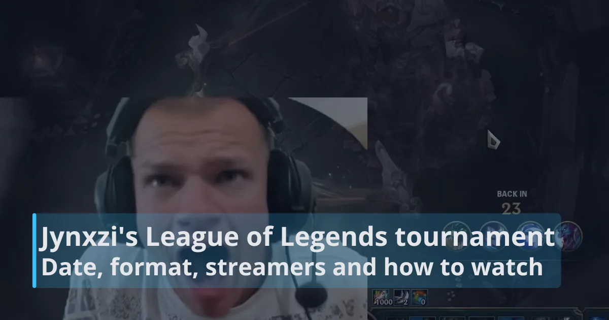 Jynxzi’s League of Legends tournament: date, format, streamers and how to watch Jynxzi’s League of Legends tournament: date, format, streamers and how to watch