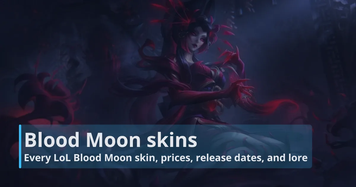 Blood Moon skins: Every LoL Blood Moon skin, prices, release dates, and lore