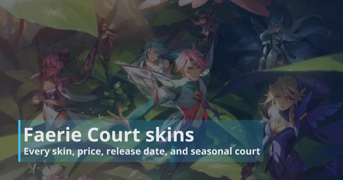 Faerie Court skins: Every skin, price, release date, and seasonal court Faerie Court skins: Every skin, price, release date, and seasonal court