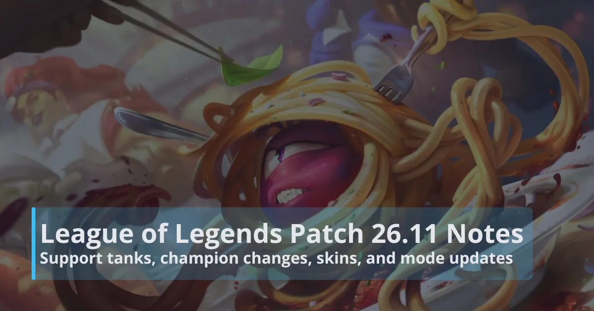 League of Legends patch 26.11 notes: Support tanks, champion changes, skins, and mode updates