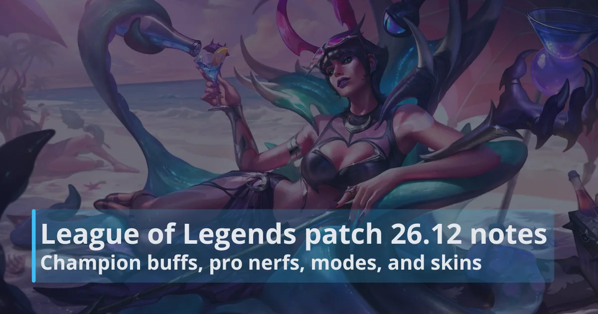 League of Legends patch 26.12 notes: Champion buffs, pro nerfs, modes, and skins