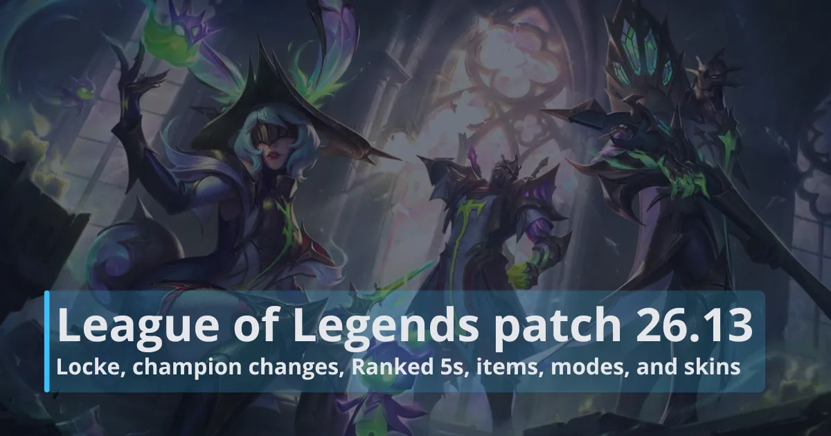 League of Legends patch 26.13 notes: Locke, champion changes, Ranked 5s, items, modes, and skins