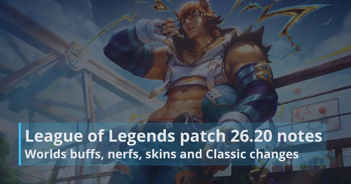 League of Legends patch 26.20 notes: Worlds buffs, nerfs, skins and Classic changes