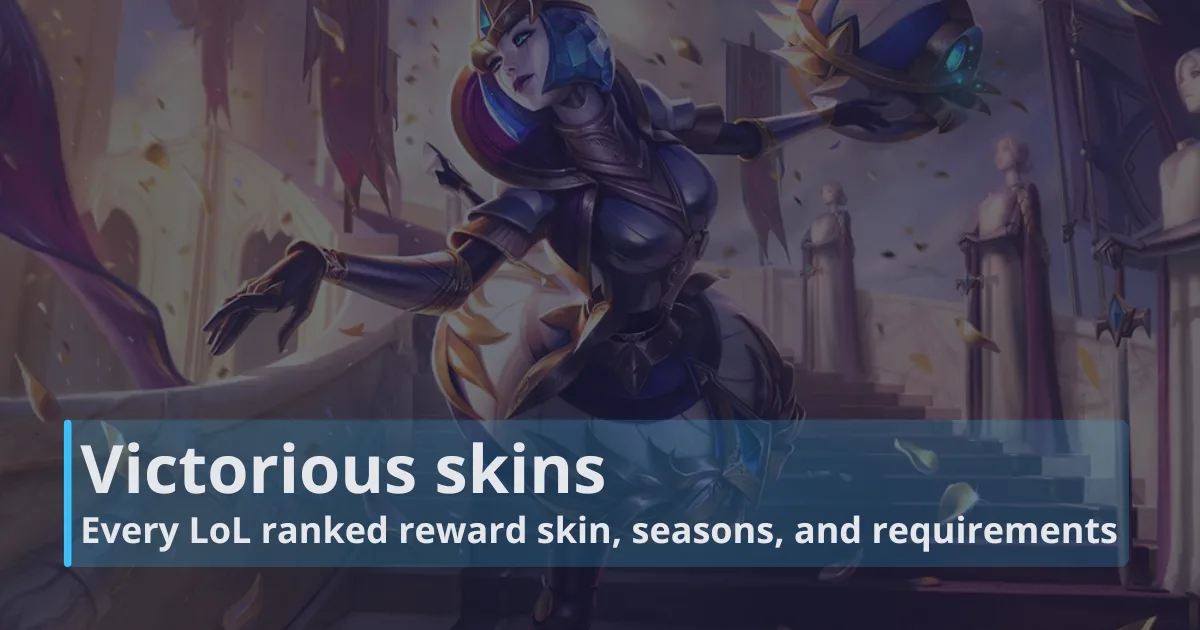 Victorious skins: Every LoL ranked reward skin, seasons, and requirements