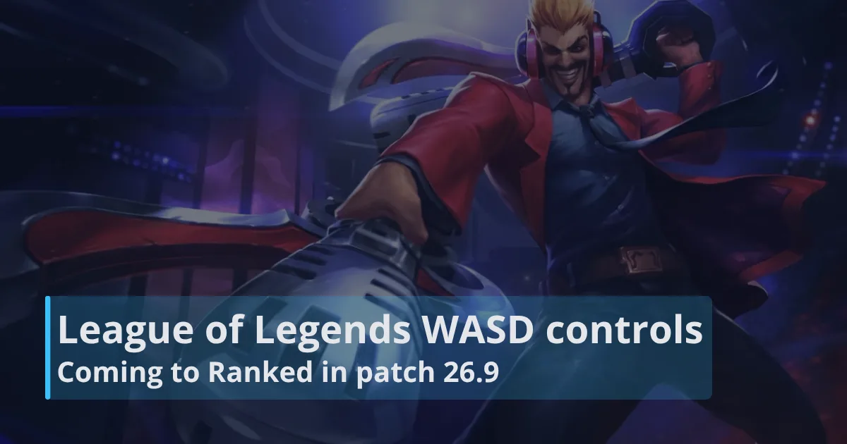 League of Legends WASD controls are coming to Ranked in patch 26.9