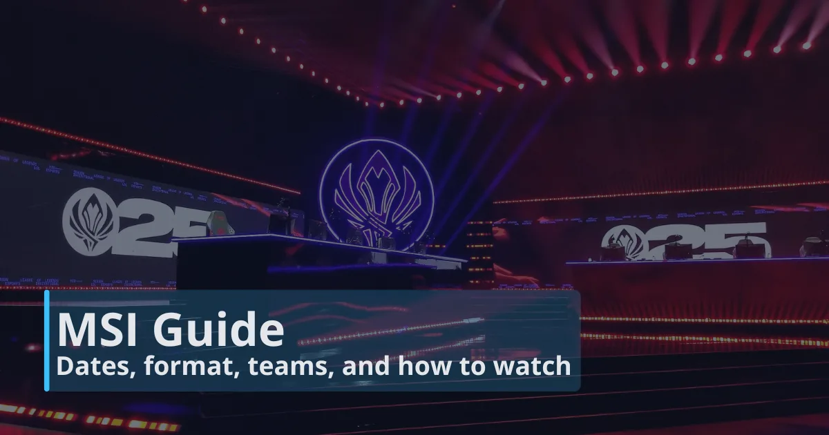 MSI 2026 guide: Dates, format, venue, teams, and tickets
