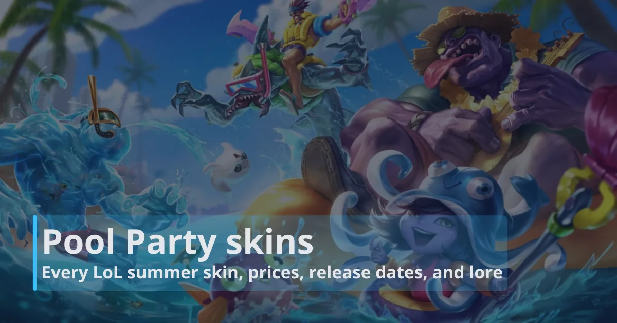 Pool Party skins: Every LoL summer skin, prices, release dates, and lore