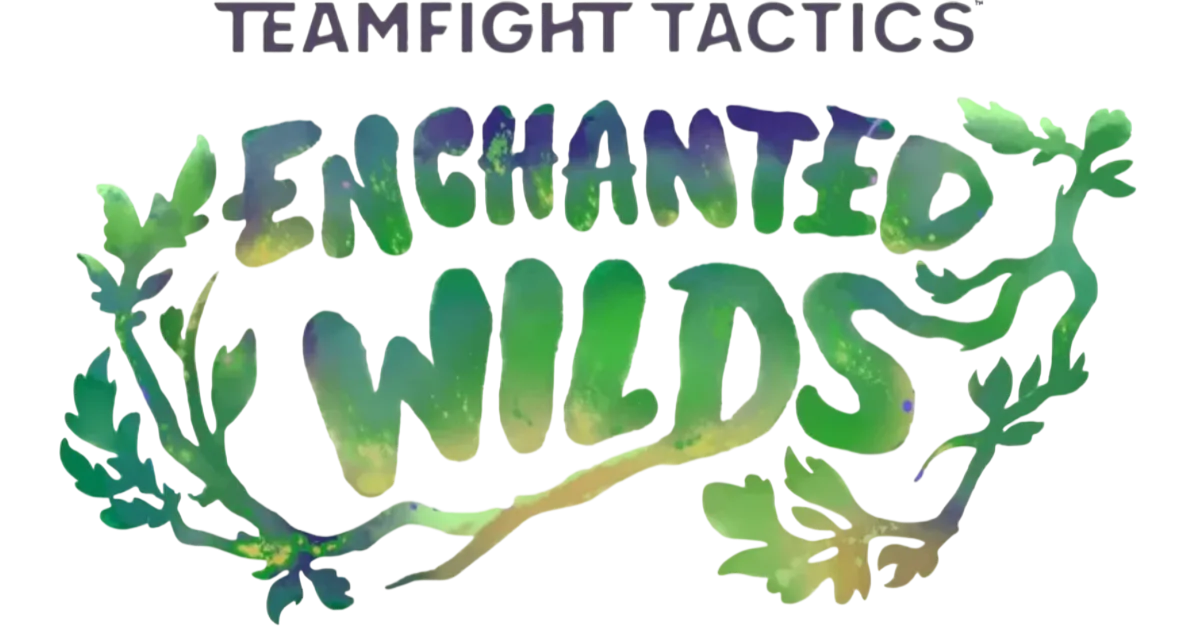 TFT Set 18 Enchanted Wilds