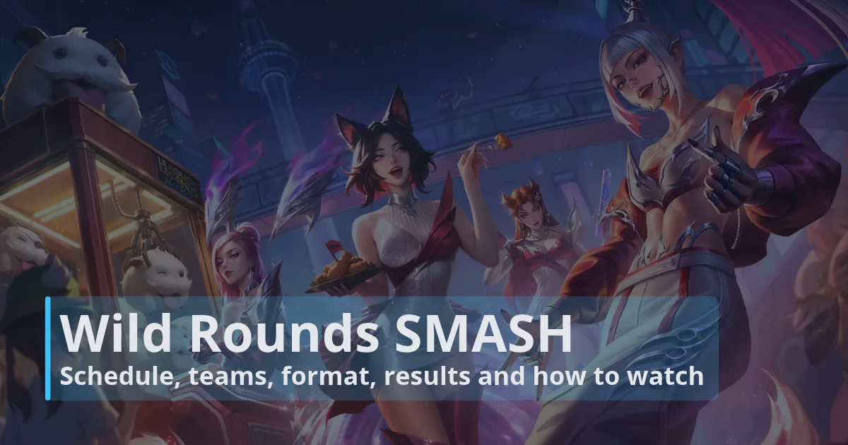 Wild Rounds SMASH 2026: Schedule, teams, format, results and how to watch